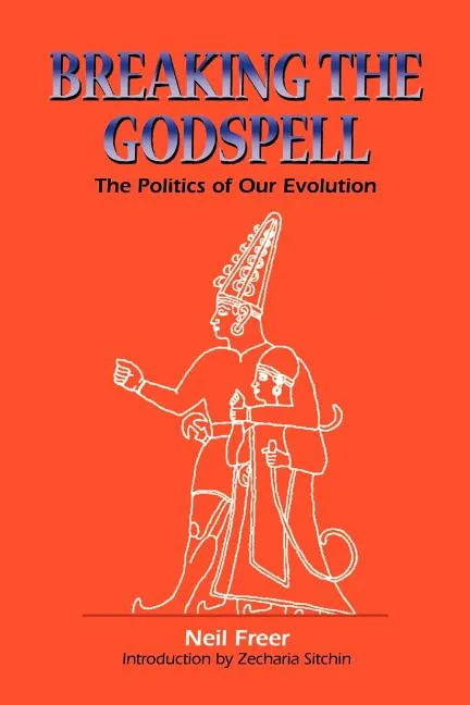 Breaking the Godspell: The Politics of Our Evolution - Paperback - Concordia Style Boutique