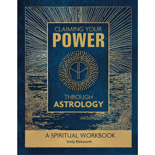 Claiming Your Power Through Astrology: A Spiritual Workbook - Concordia Style Boutique