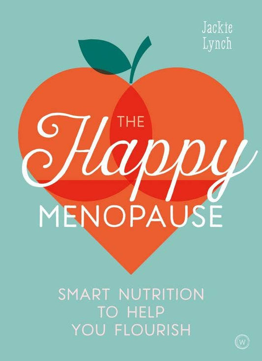 Happy Menopause: Smart Nutrition to Help You Flourish - Concordia Style Boutique