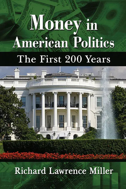 Money in American Politics: The First 200 Years - Paperback - Concordia Style Boutique