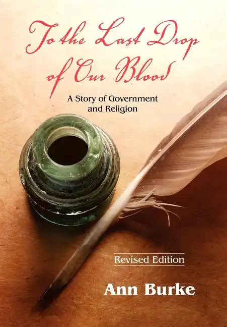 To the Last Drop of Our Blood: A Story of Government and Religion - Paperback - Concordia Style Boutique
