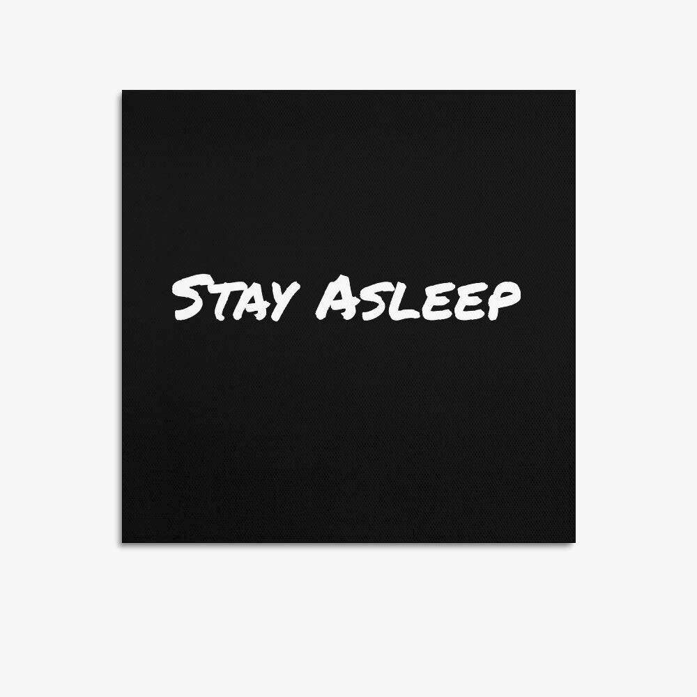 Square Unframed Canvas Prints - Stay Asleep - Premium Square Unframed Canvas Prints from Concordia Style Boutique - Just $7.25! Shop now at Concordia Style Boutique