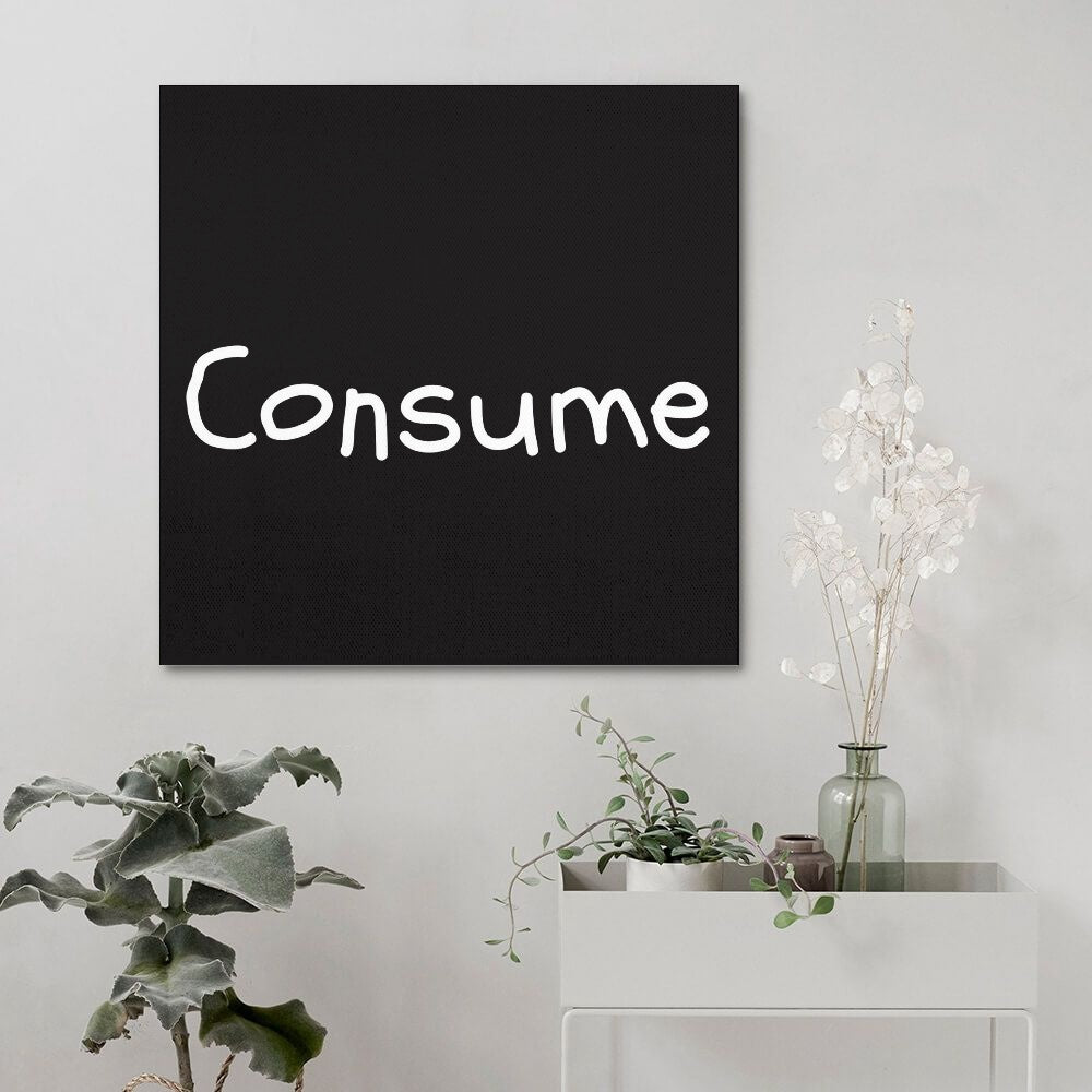 Square Unframed Canvas Prints - Consume - Premium Square Unframed Canvas Prints from Concordia Style Boutique - Just $7.25! Shop now at Concordia Style Boutique