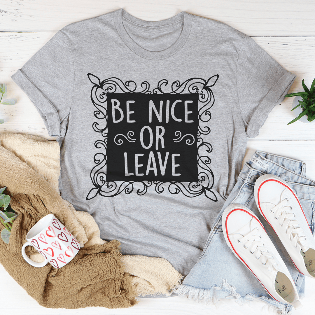 Be Nice Or Leave Tee - Concordia Style Boutique