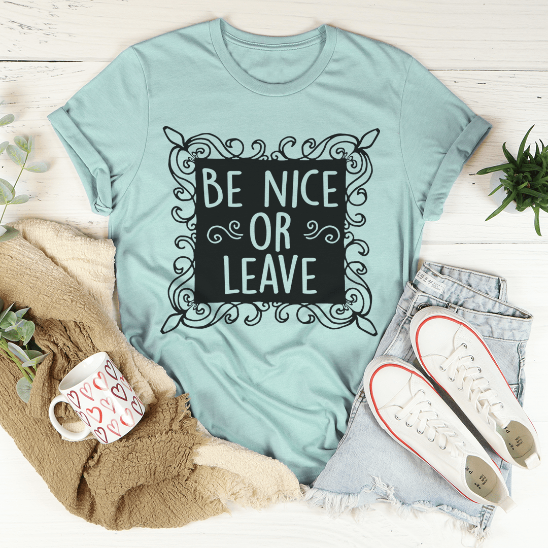 Be Nice Or Leave Tee - Concordia Style Boutique