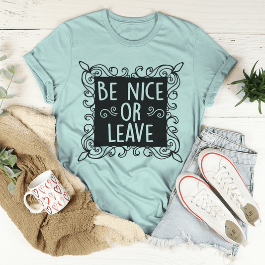 Be Nice Or Leave Tee - Concordia Style Boutique