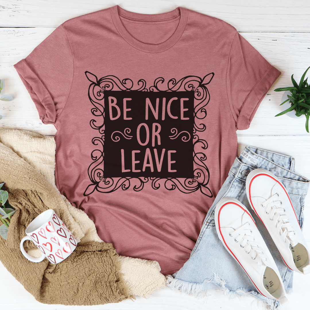 Be Nice Or Leave Tee - Concordia Style Boutique