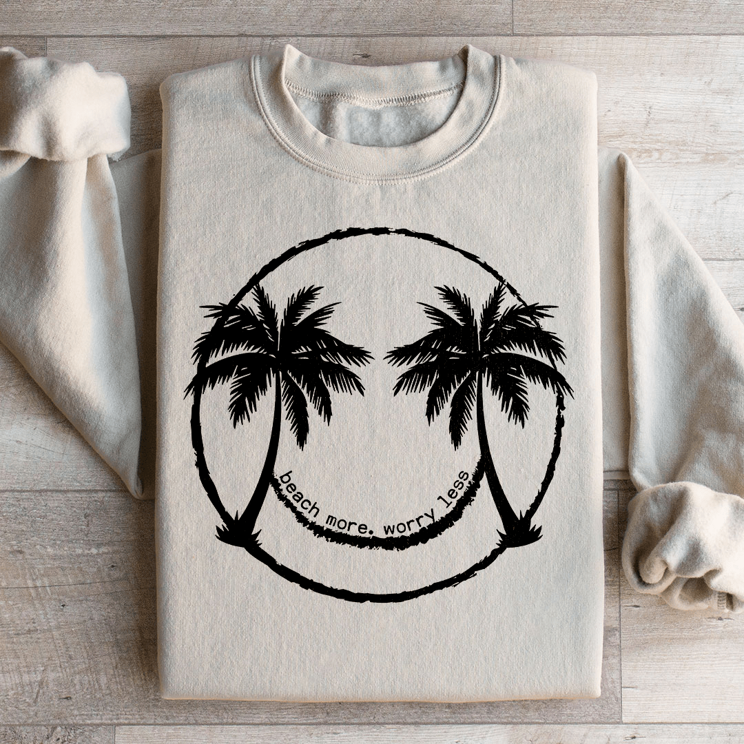 Beach More Worry Less Sweatshirt - Concordia Style Boutique