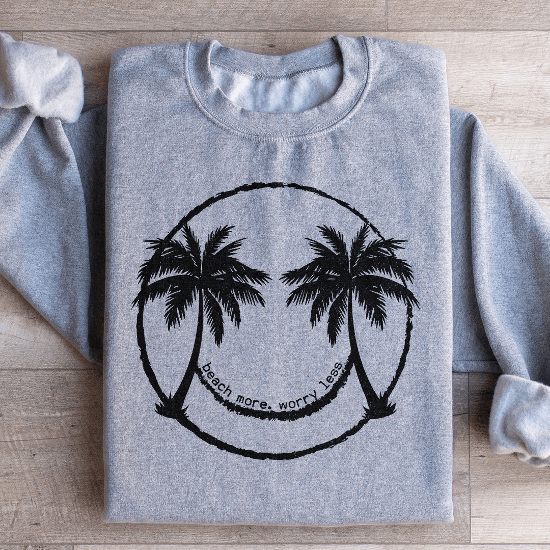 Beach More Worry Less Sweatshirt - Concordia Style Boutique