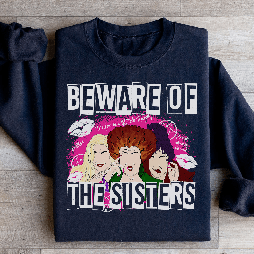 Beware Of The Sisters Sweatshirt - Concordia Style Boutique