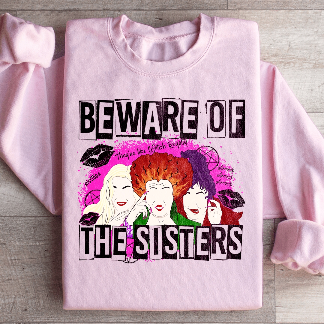 Beware Of The Sisters Sweatshirt - Concordia Style Boutique