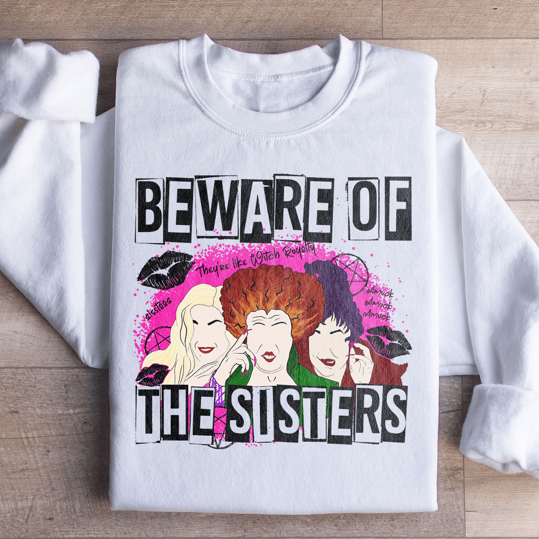 Beware Of The Sisters Sweatshirt - Concordia Style Boutique