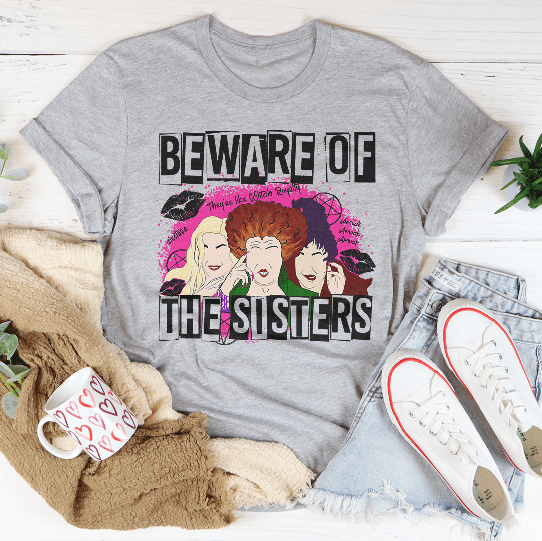 Beware Of The Sisters Tee - Concordia Style Boutique