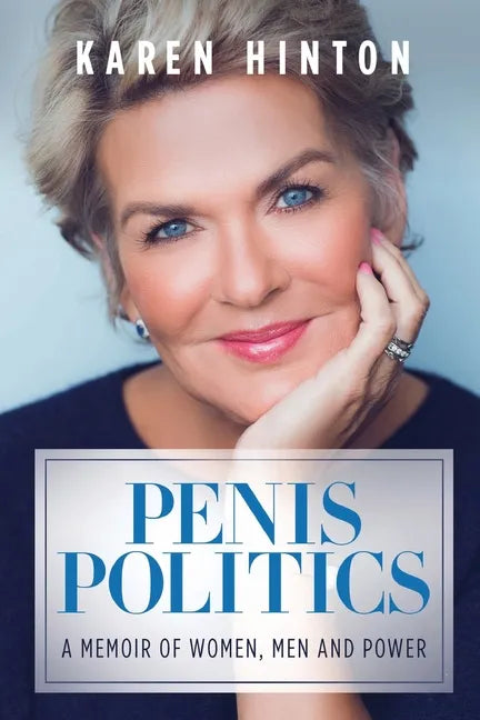 Penis Politics: A Memoir of Women, Men and Power - Paperback - Concordia Style Boutique