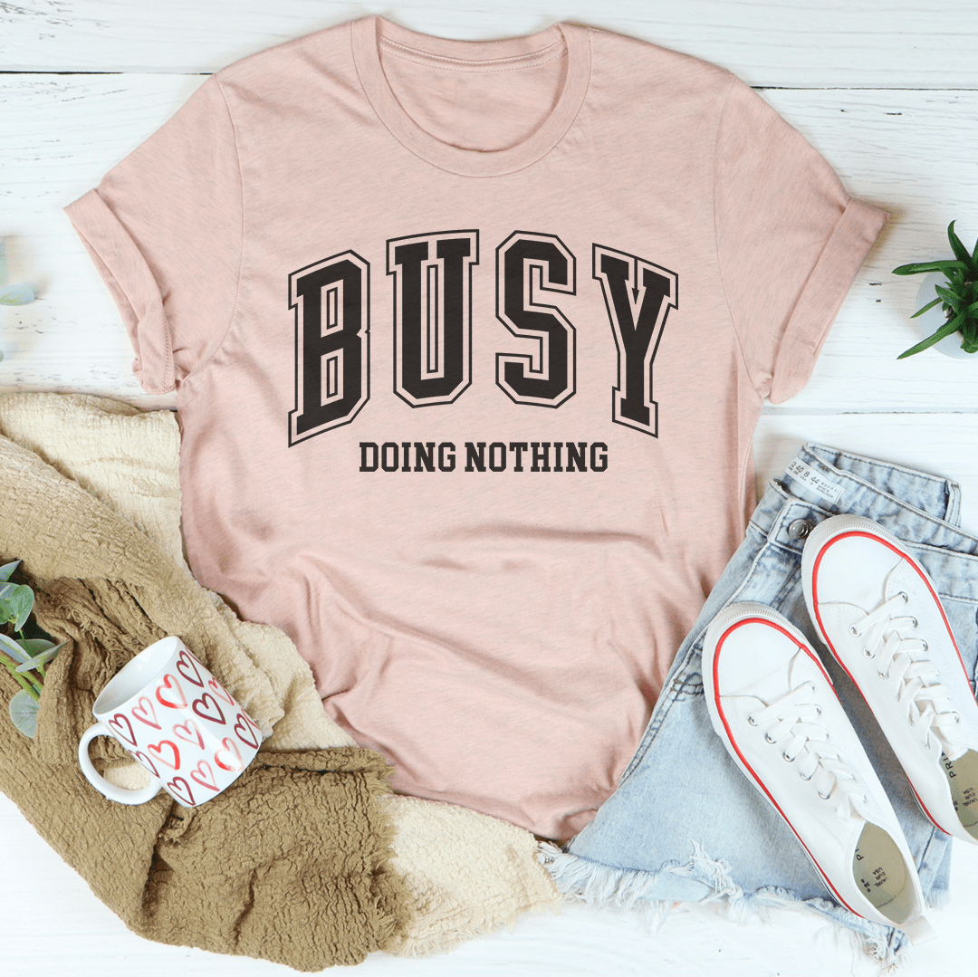 Busy Doing Nothing Tee - Concordia Style Boutique