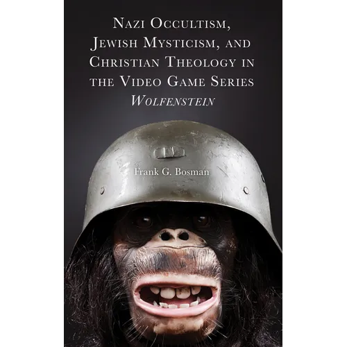 Nazi Occultism, Jewish Mysticism, and Christian Theology in the Video Game Series Wolfenstein - Hardcover - Concordia Style Boutique