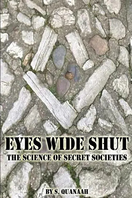Eyes Wide Shut: The Science of Secret Societies - Paperback - Concordia Style Boutique