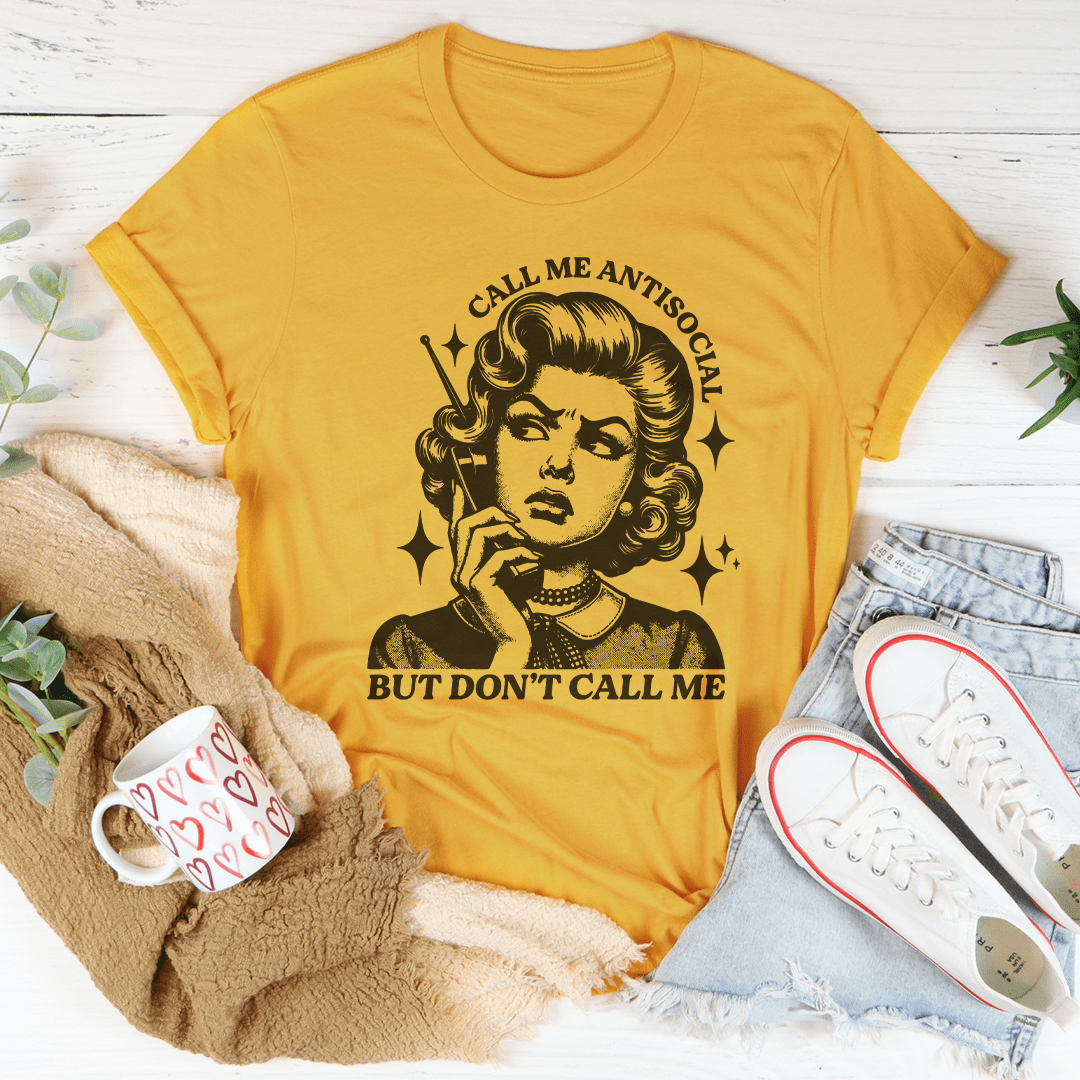 Call Me Antisocial But Don't Call Me Tee - Concordia Style Boutique