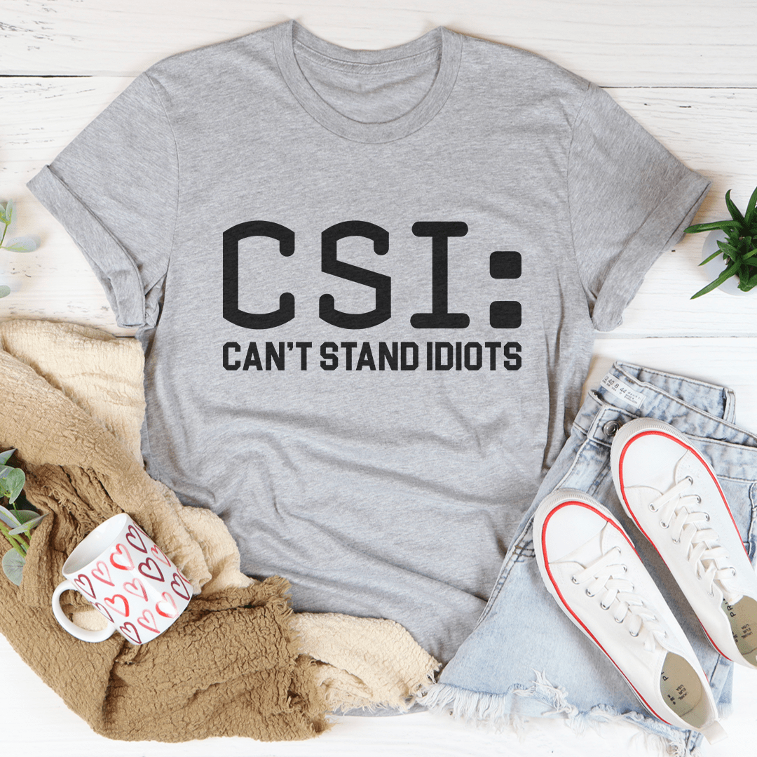 Can't Stand Idiots Tee - Concordia Style Boutique