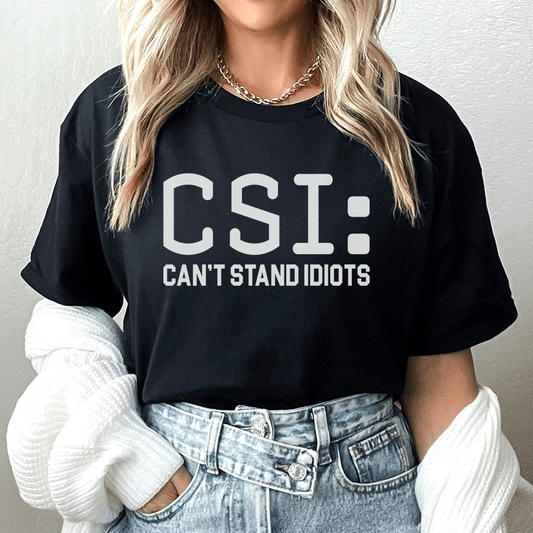 Can't Stand Idiots Tee - Concordia Style Boutique