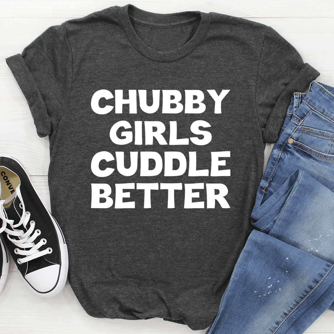 Chubby Girls Cuddle Better Tee - Concordia Style Boutique