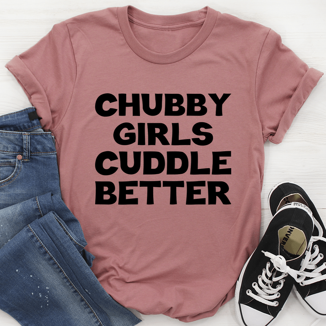 Chubby Girls Cuddle Better Tee - Concordia Style Boutique