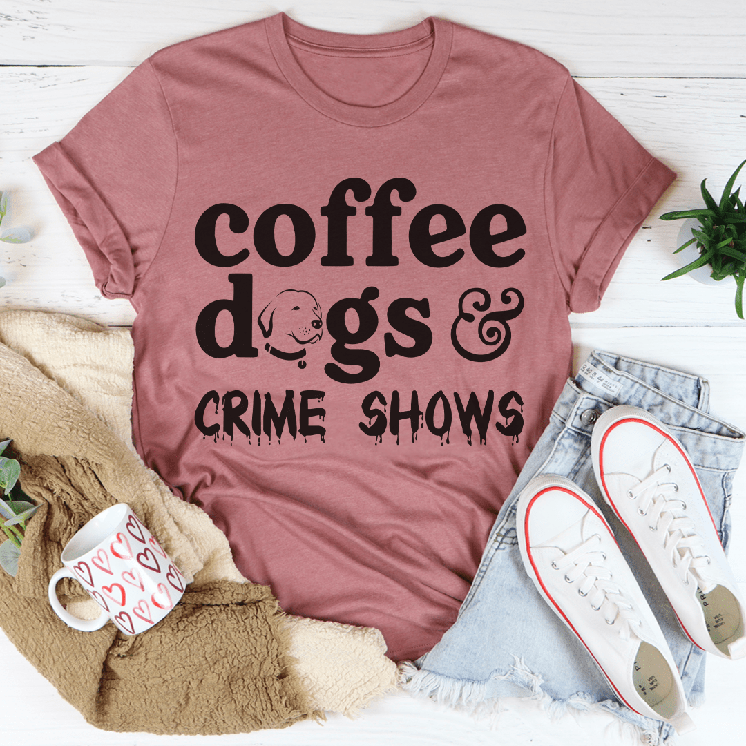 Coffee Dogs & Crime Shows Tee - Concordia Style Boutique