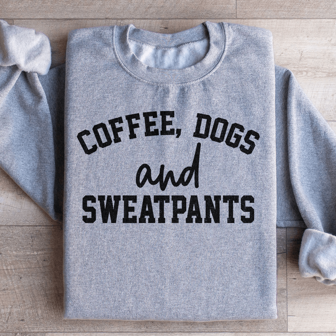 Coffee Dogs & Sweatpants Sweatshirt - Concordia Style Boutique