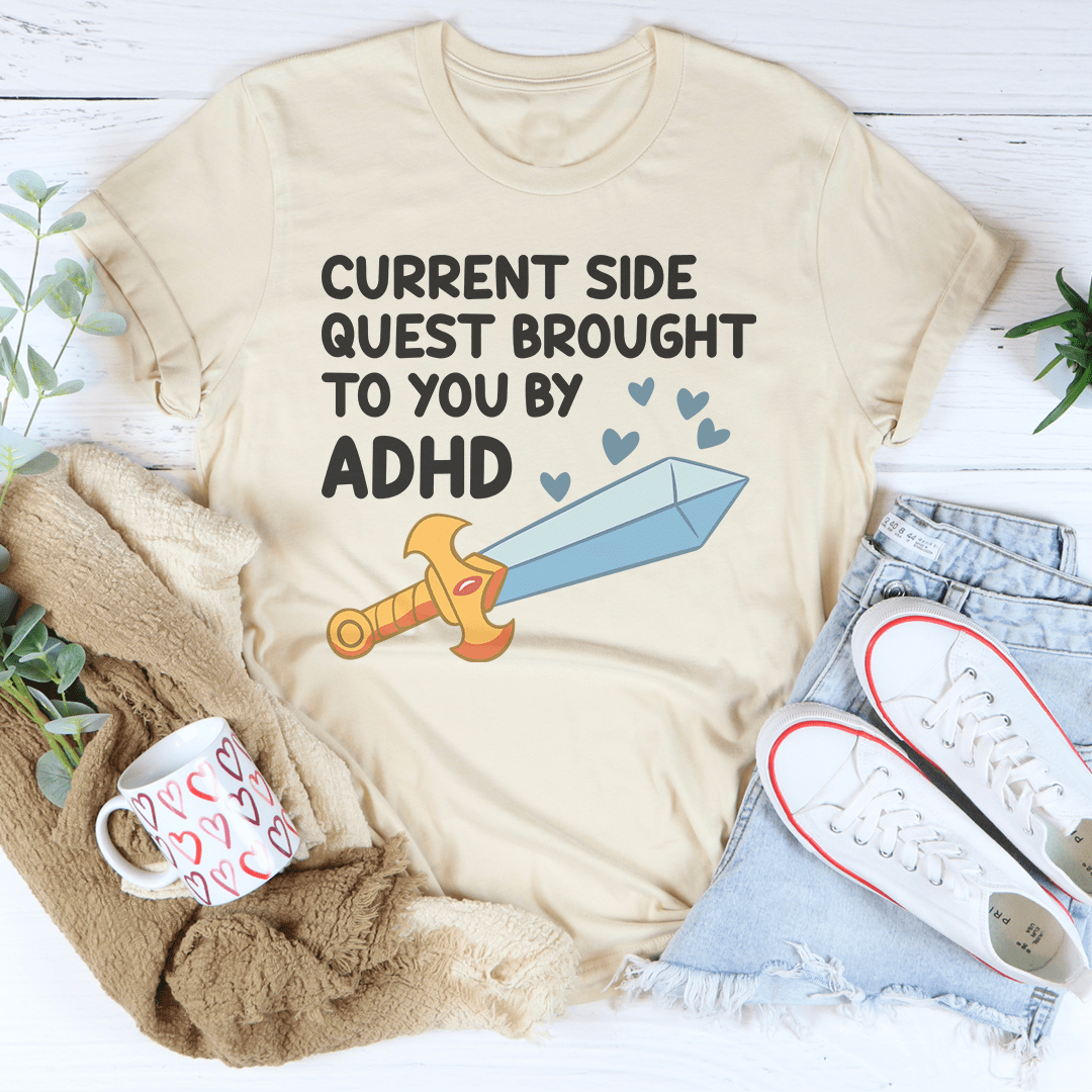 Current Side Quest Brought To You By ADHD Tee - Concordia Style Boutique