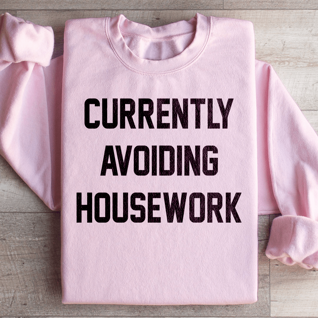 Currently Avoiding Housework Sweatshirt - Concordia Style Boutique