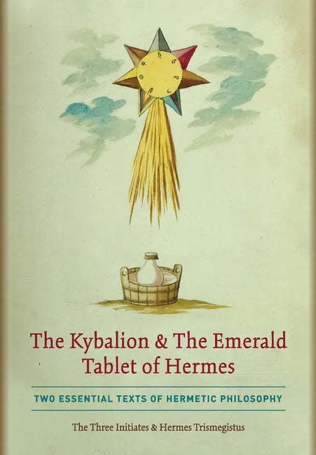 The Kybalion & The Emerald Tablet of Hermes: Two Essential Texts of Hermetic Philosophy - Hardcover - Concordia Style Boutique