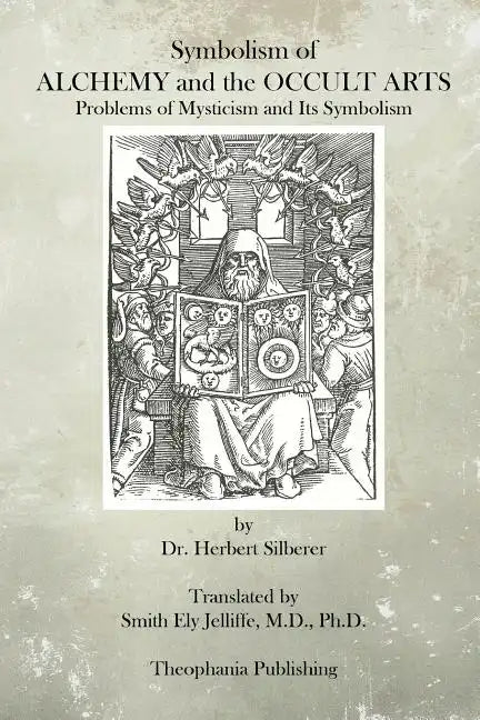 Symbolism of Alchemy and the Occult Arts: Problems of Mysticism and Its Symbolism - Paperback - Concordia Style Boutique