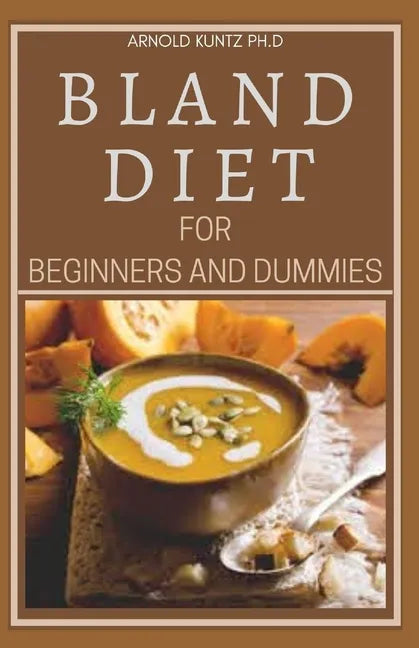 Bland Diet for Beginners and Dummies: Best Recipes, Meal Plan for Healthy Living to Get Rid of Gastritis Acid Reflux and Weight Loss - Paperback - Concordia Style Boutique