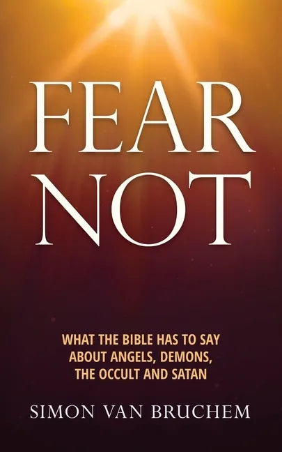 Fear Not: What the Bible has to say about angels, demons, the occult and Satan - Paperback - Concordia Style Boutique