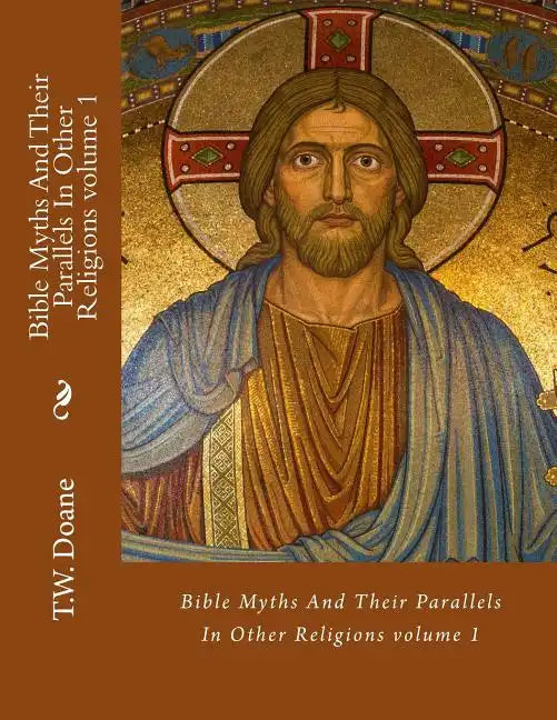 Bible Myths And Their Parallels In Other Religions - Paperback - Concordia Style Boutique