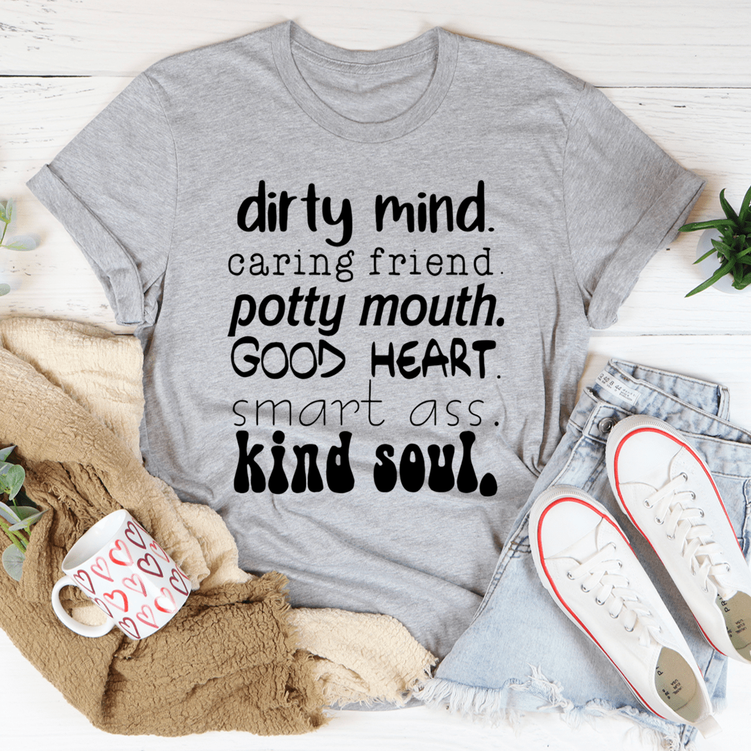 Dirty Mind Caring Friend Potty Mouth Good Heart Tee - Concordia Style Boutique