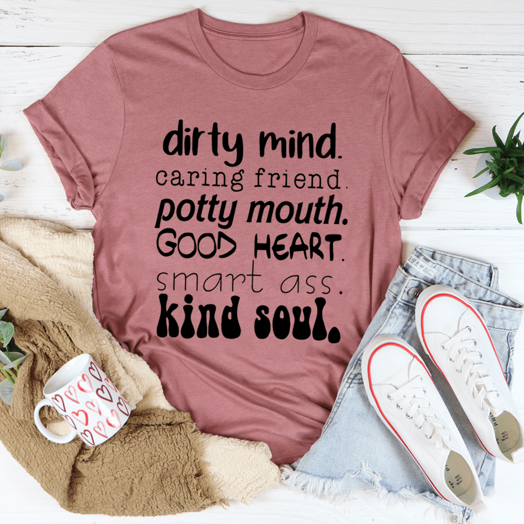 Dirty Mind Caring Friend Potty Mouth Good Heart Tee - Concordia Style Boutique