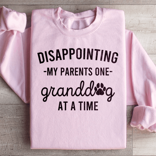Disappointing My Parents One Granddog At A Time Sweatshirt - Concordia Style Boutique