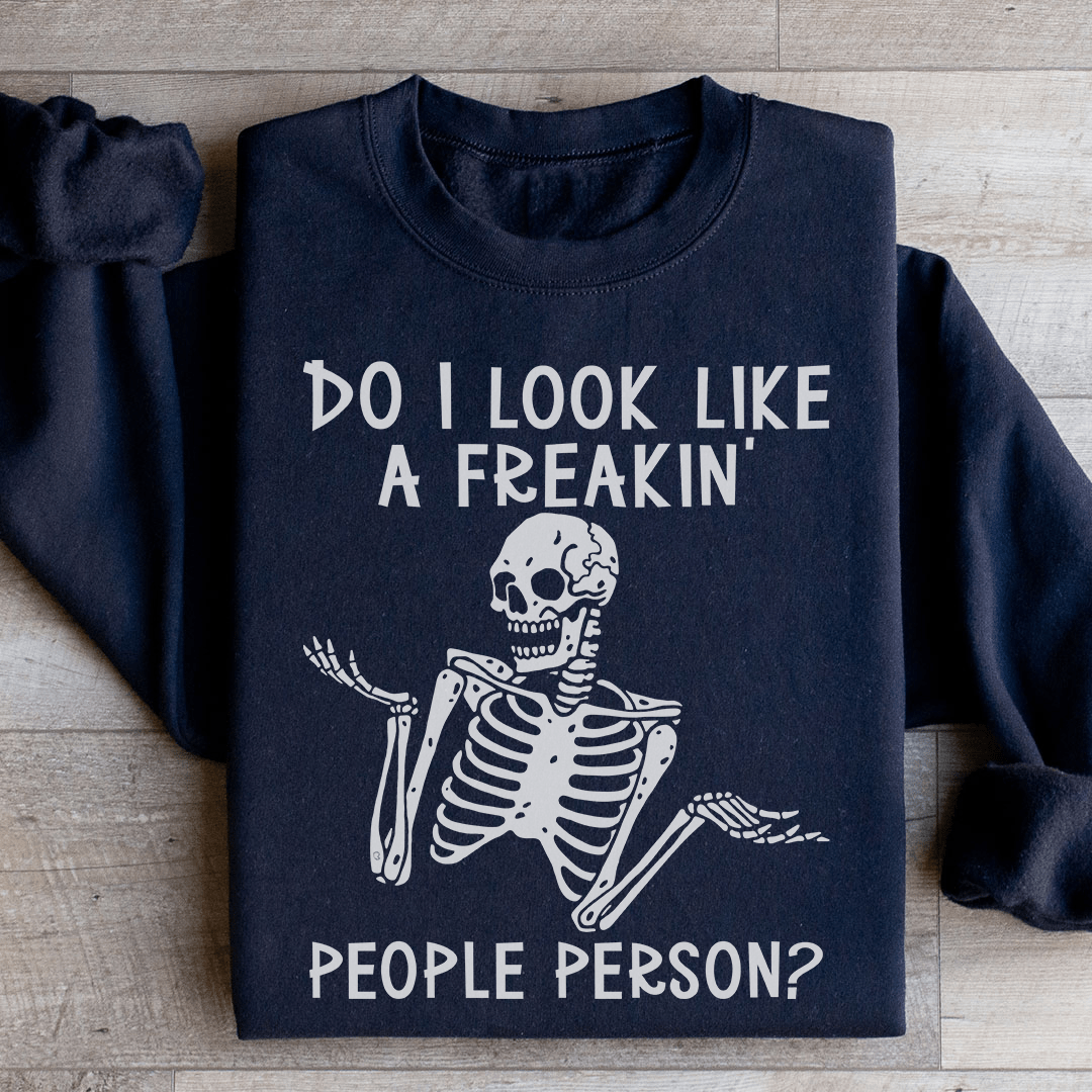 Do I Look Like A Freakin People Person Sweatshirt - Concordia Style Boutique