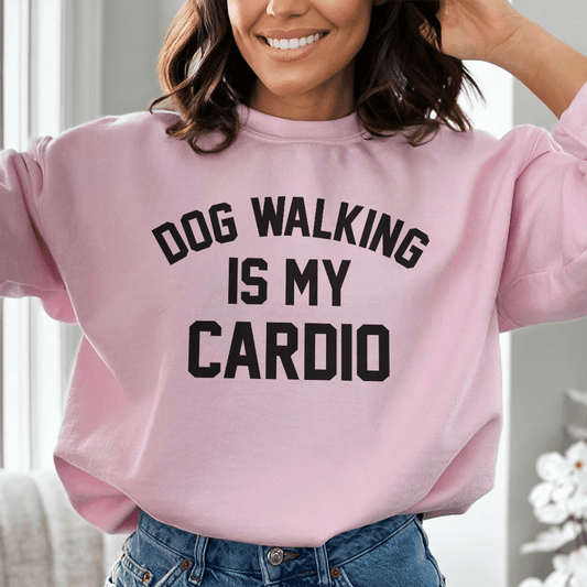 Dog Walking Is My Cardio Sweatshirt - Concordia Style Boutique