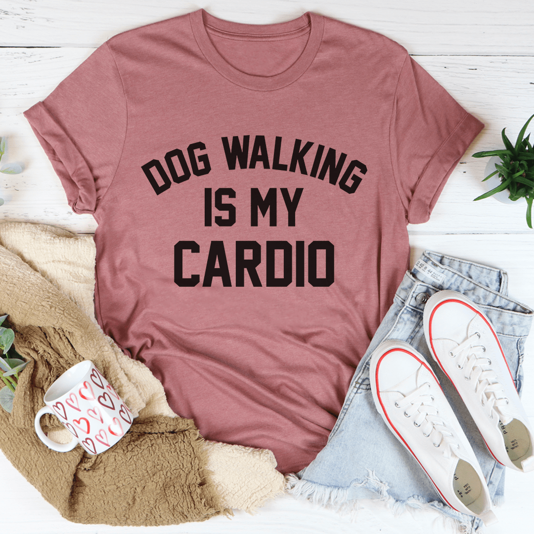Dog Walking Is My Cardio Tee - Concordia Style Boutique