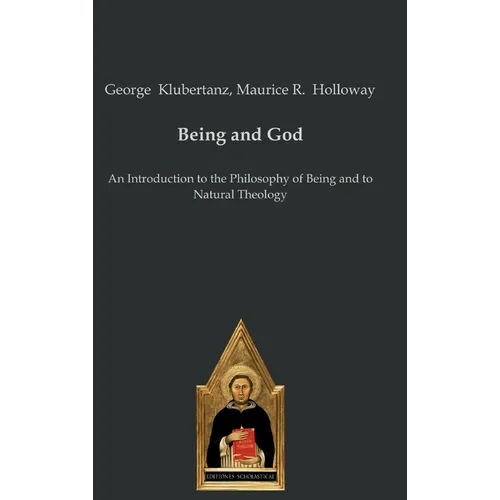 Being and God: An Introduction to the Philosophy of Being and to Natural Theology - Hardcover - Concordia Style Boutique