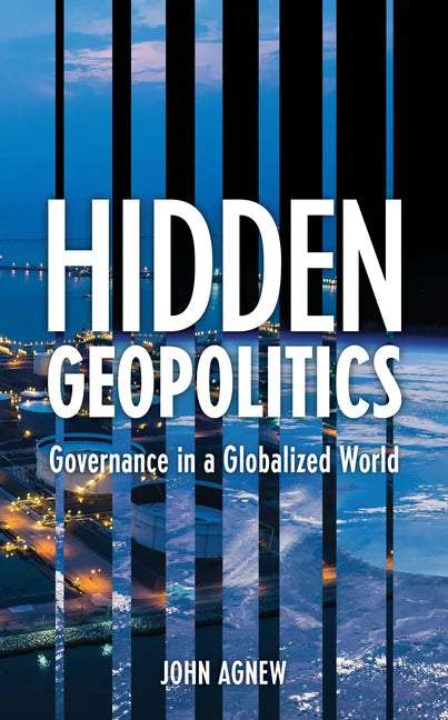 Hidden Geopolitics: Governance in a Globalized World - Hardcover - Concordia Style Boutique