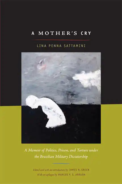 A Mother's Cry: A Memoir of Politics, Prison, and Torture under the Brazilian Military Dictatorship - Paperback - Concordia Style Boutique