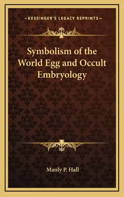 Symbolism of the World Egg and Occult Embryology - Hardcover - Concordia Style Boutique