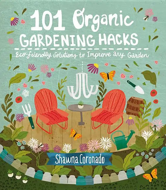 101 Organic Gardening Hacks: Eco-Friendly Solutions to Improve Any Garden - Paperback - Premium Books from Books by splitShops - Just $19.99! Shop now at Concordia Style Boutique