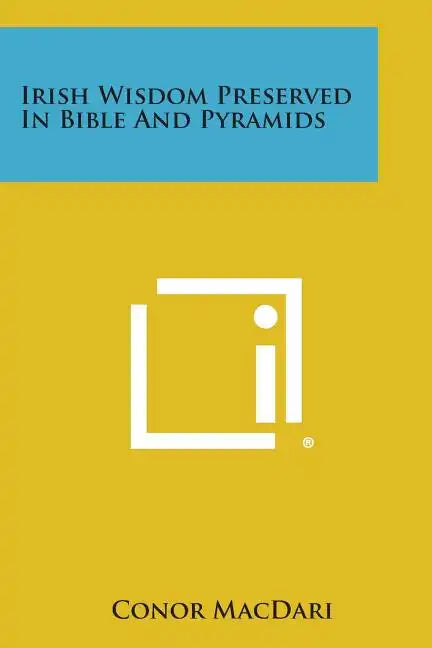 Irish Wisdom Preserved in Bible and Pyramids - Paperback - Concordia Style Boutique