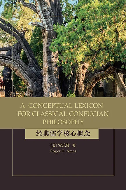 A Conceptual Lexicon for Classical Confucian Philosophy - Hardcover - Concordia Style Boutique