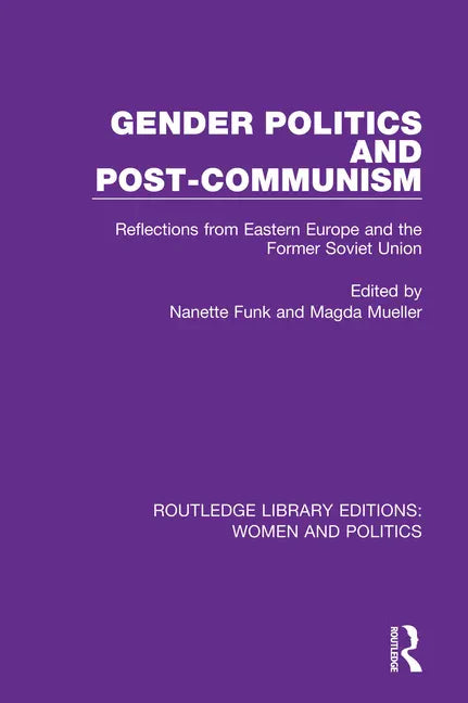 Gender Politics and Post-Communism: Reflections from Eastern Europe and the Former Soviet Union - Paperback - Concordia Style Boutique