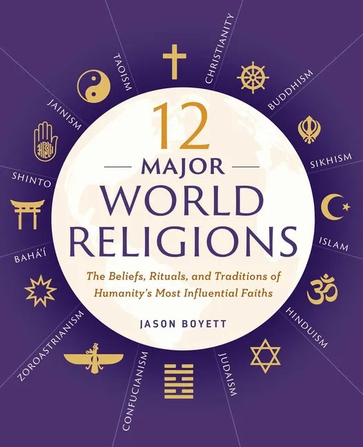 12 Major World Religions: The Beliefs, Rituals, and Traditions of Humanity's Most Influential Faiths - Paperback - Concordia Style Boutique